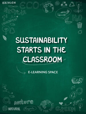 “Sustainability Starts in the Classroom”